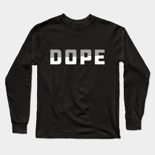 Dope Long Sleeve T-Shirt